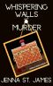 [Sullivan Sisters Mystery 07] • Whispering Walls & Murder (A Sullivan Sisters Mystery Book 7)